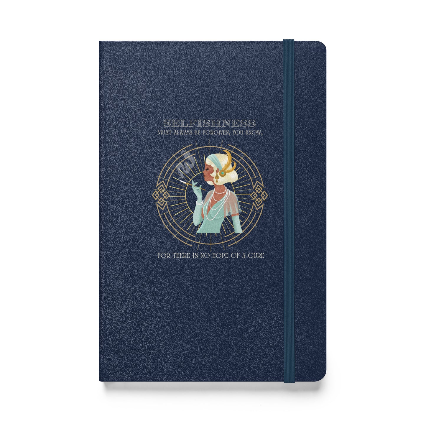 Selfishness must always be forgiven, Hardcover bound notebook