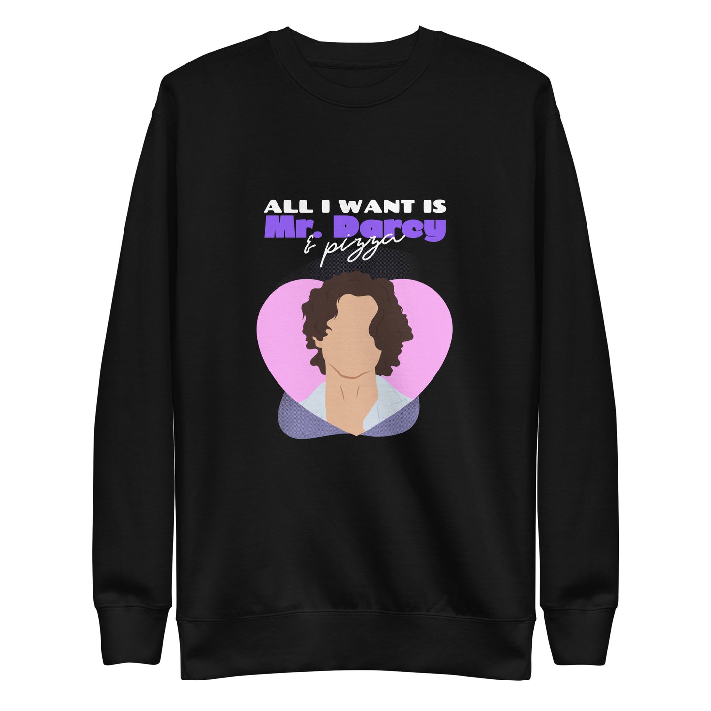 Mr. Darcy & Pizza Unisex Premium Sweatshirt
