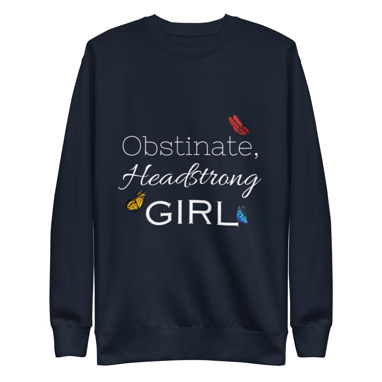 Obstinate, Headstrong Girl Unisex Premium Sweatshirt
