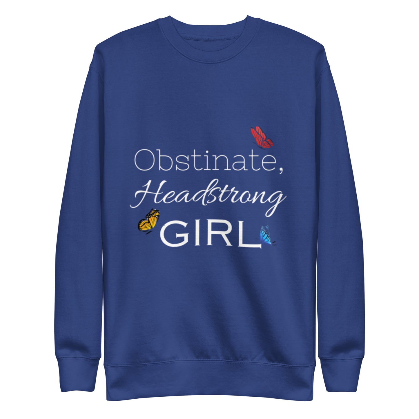 Obstinate, Headstrong Girl Unisex Premium Sweatshirt