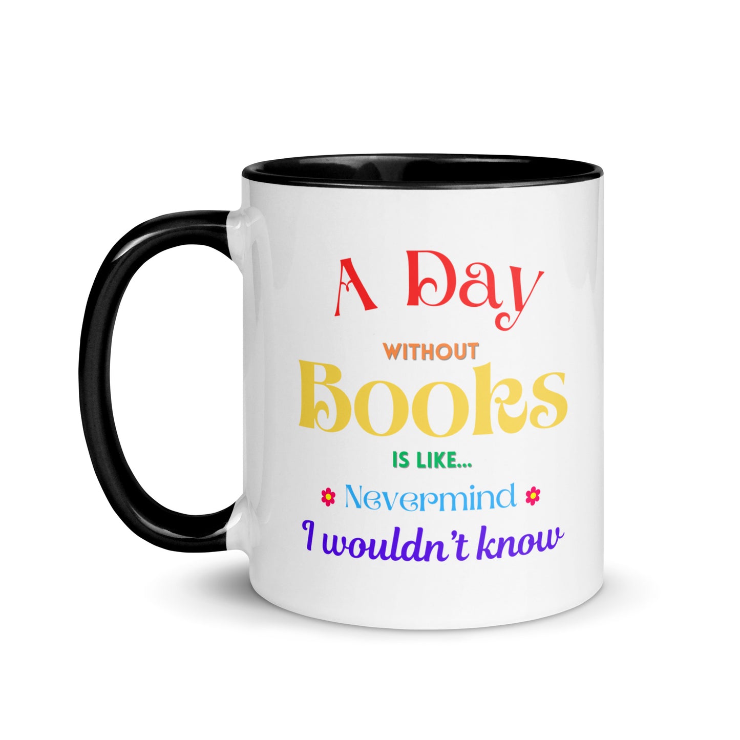 A Day without books, Mug with Color Inside