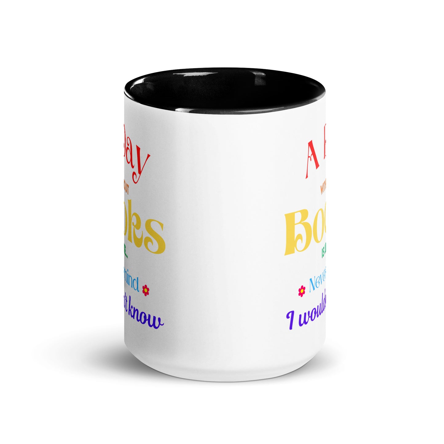 A Day without books, Mug with Color Inside
