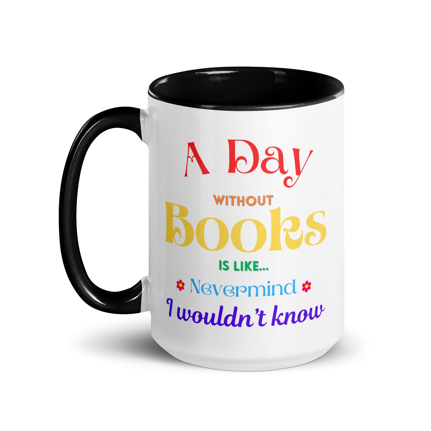A Day without books, Mug with Color Inside