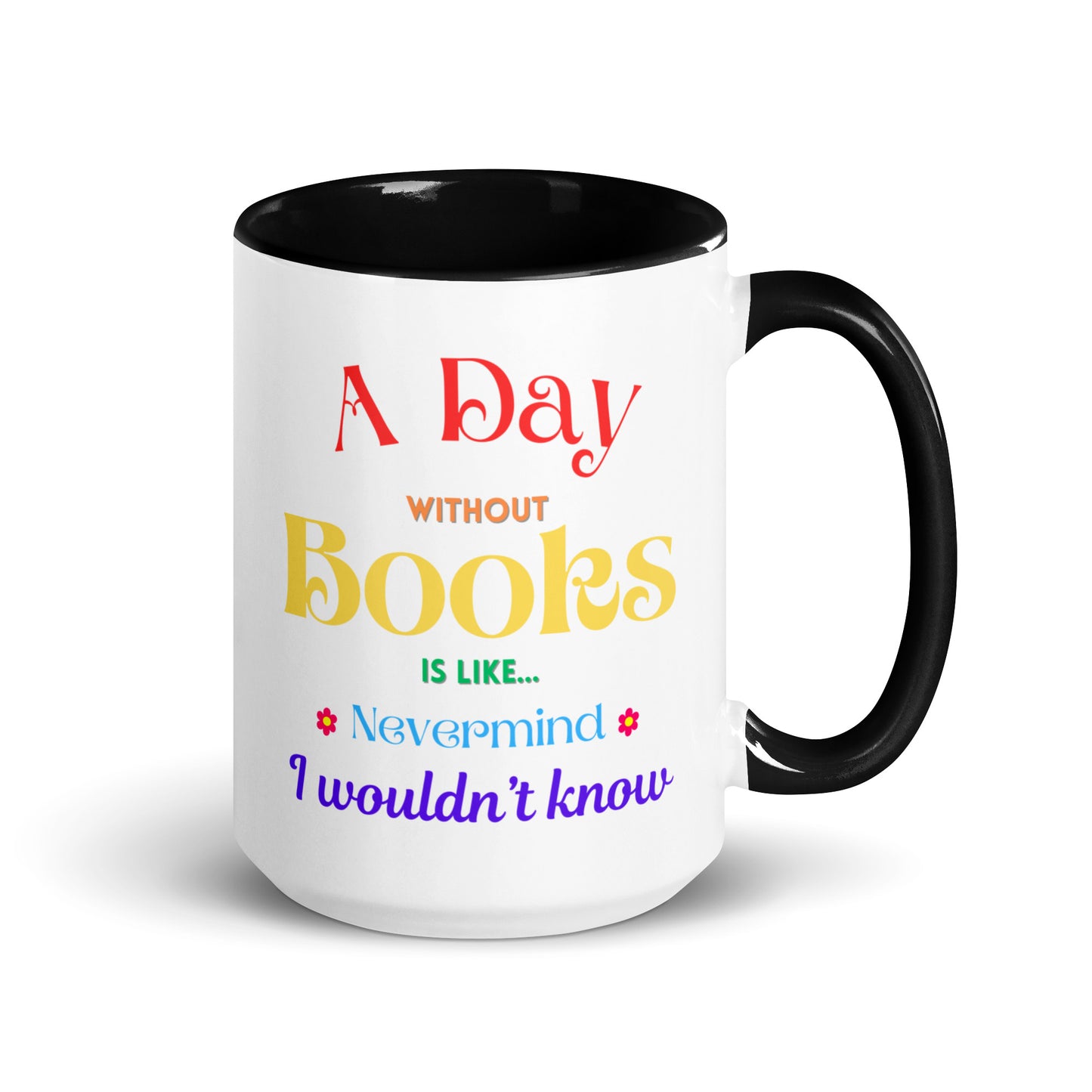 A Day without books, Mug with Color Inside