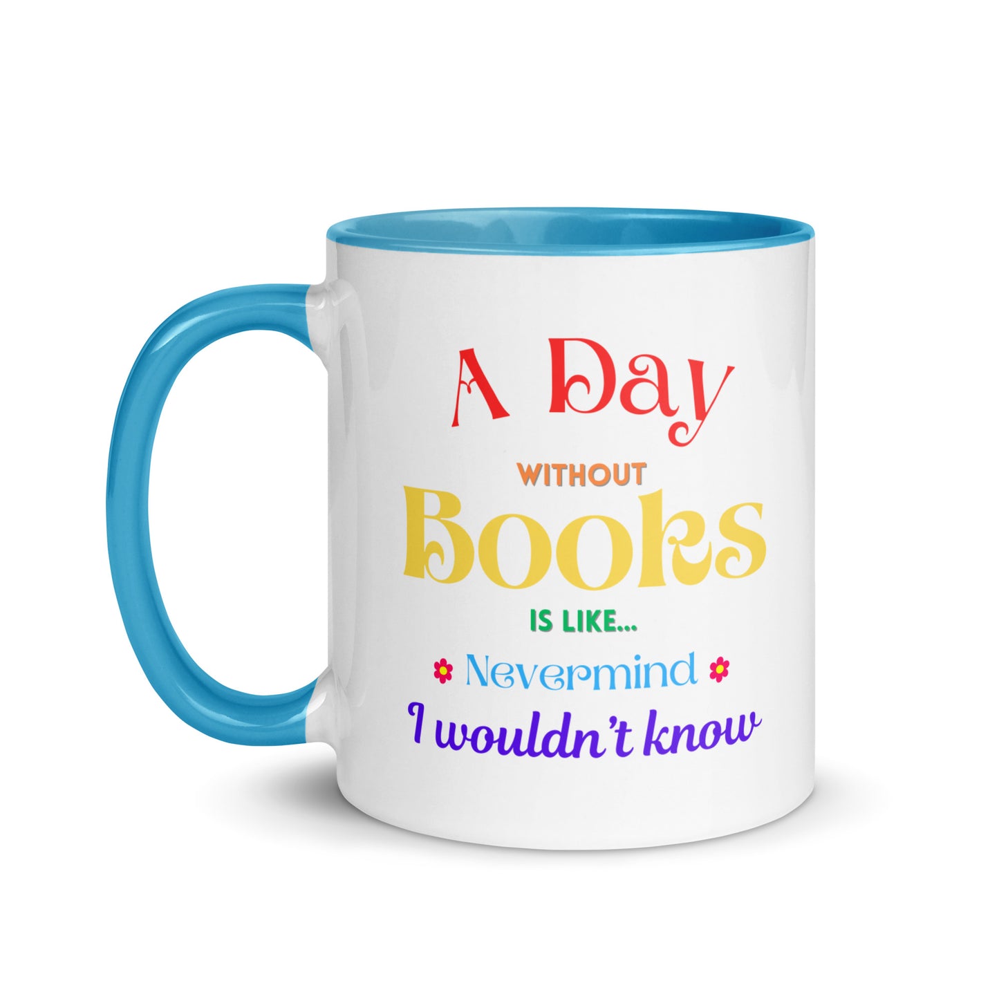 A Day without books, Mug with Color Inside
