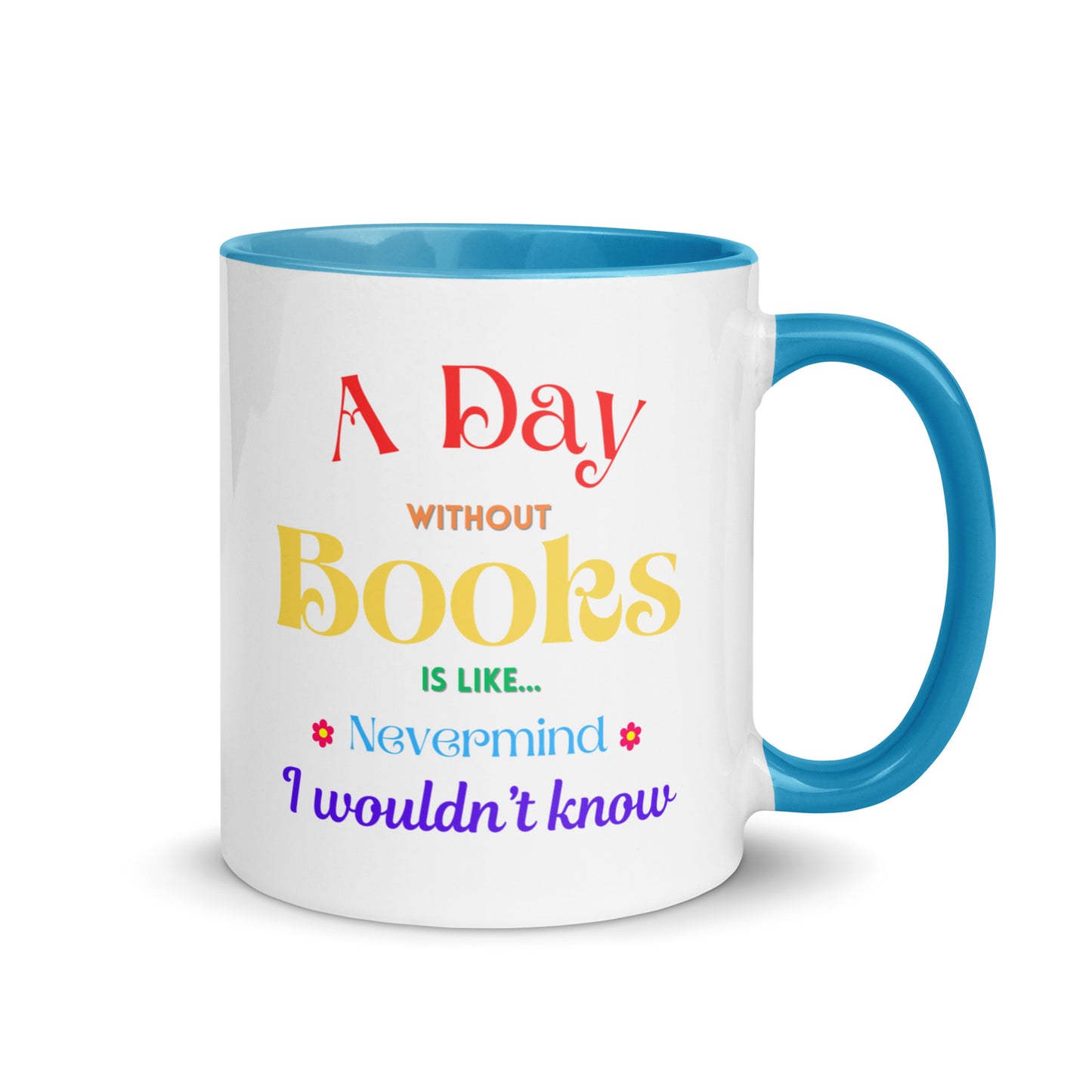 A Day without books, Mug with Color Inside