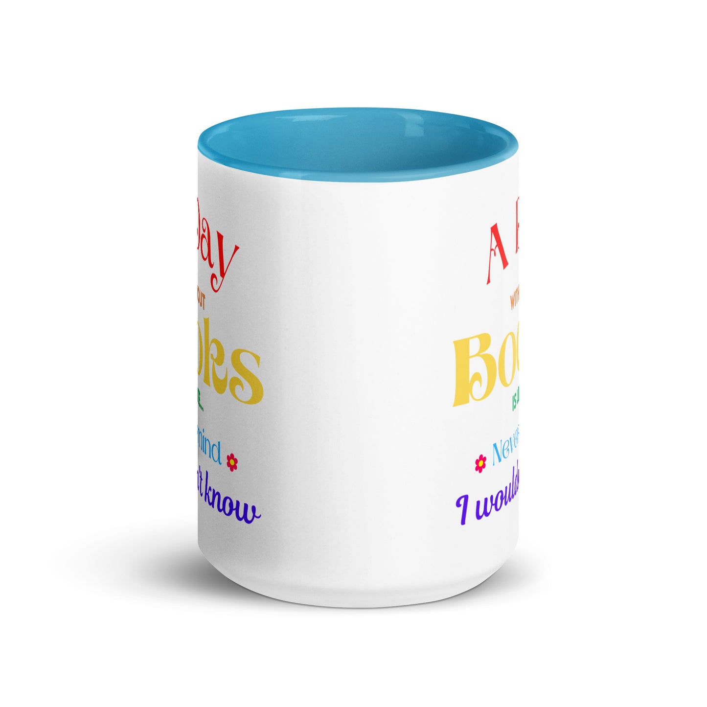 A Day without books, Mug with Color Inside