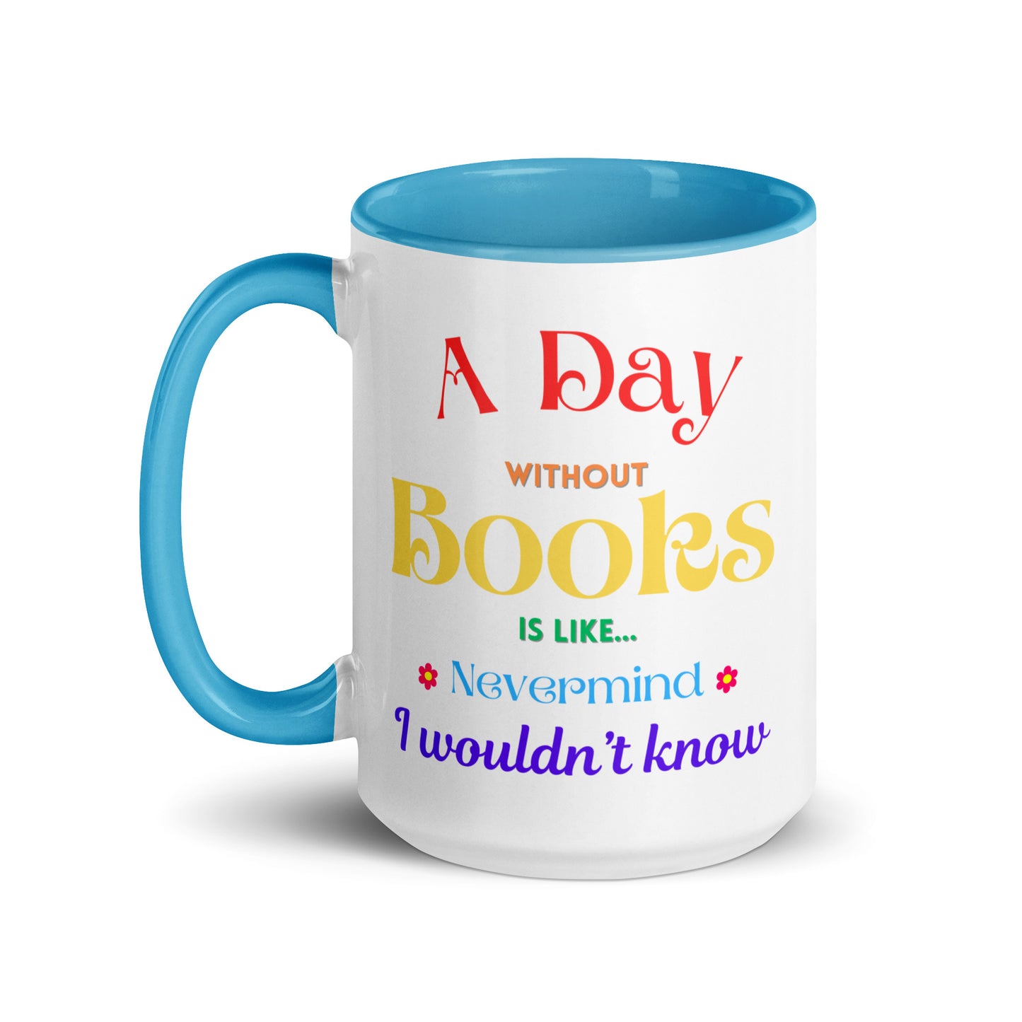 A Day without books, Mug with Color Inside