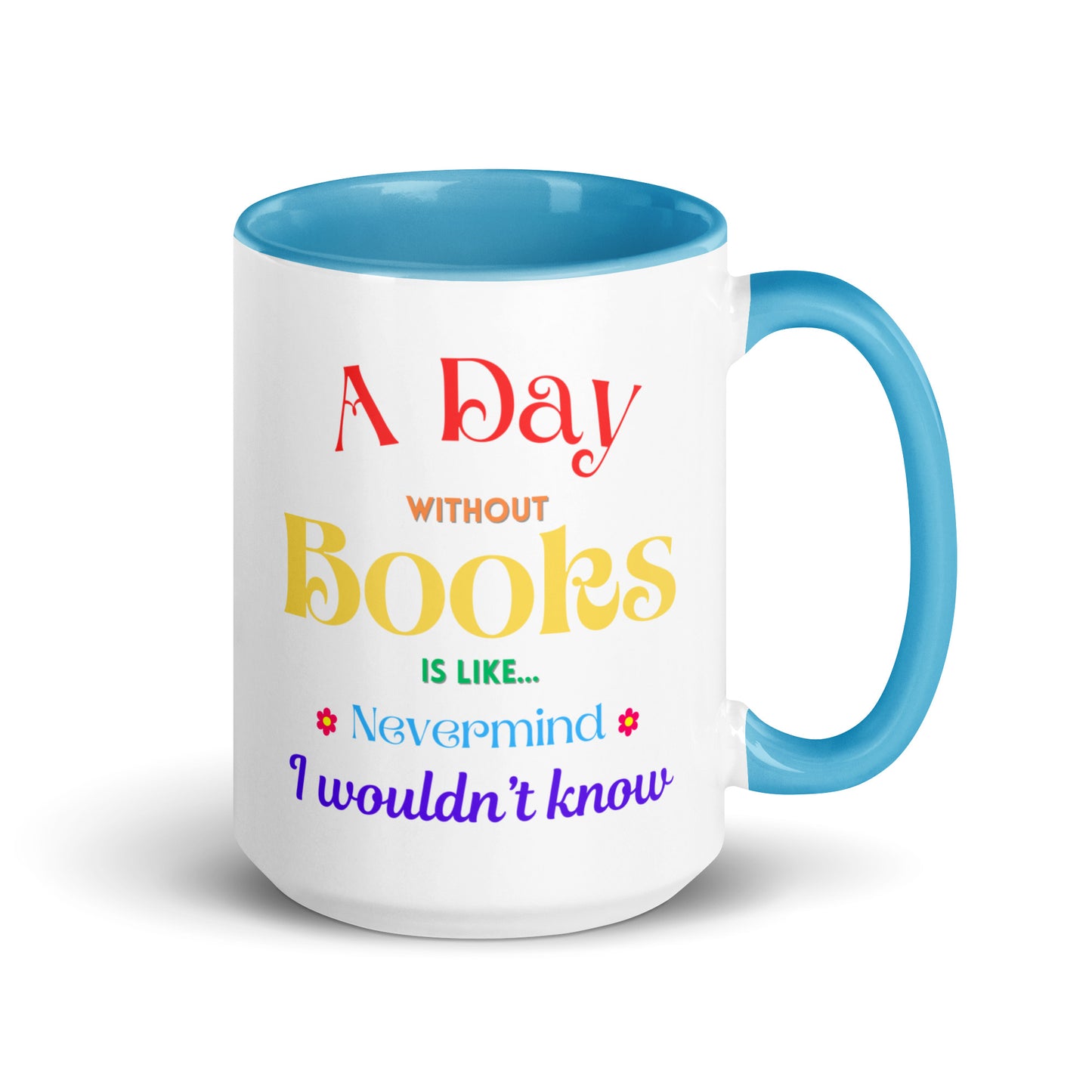 A Day without books, Mug with Color Inside