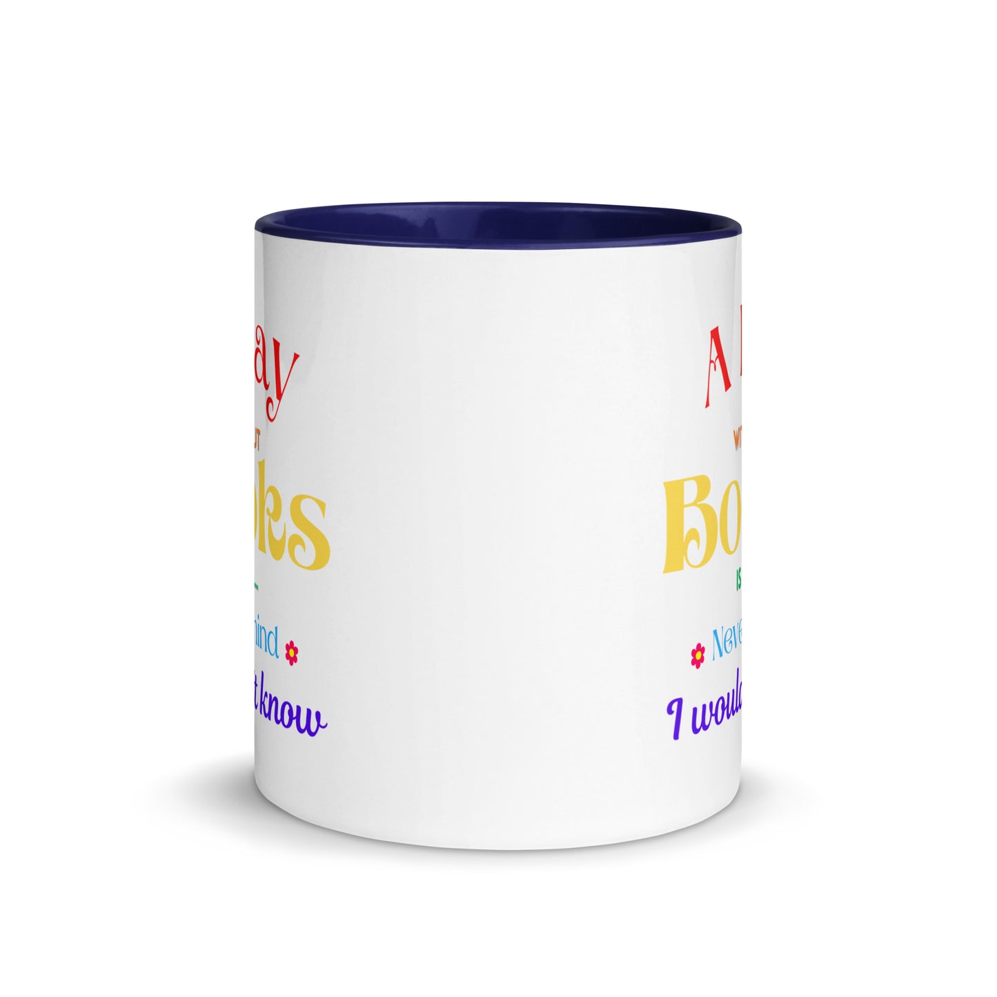 A Day without books, Mug with Color Inside