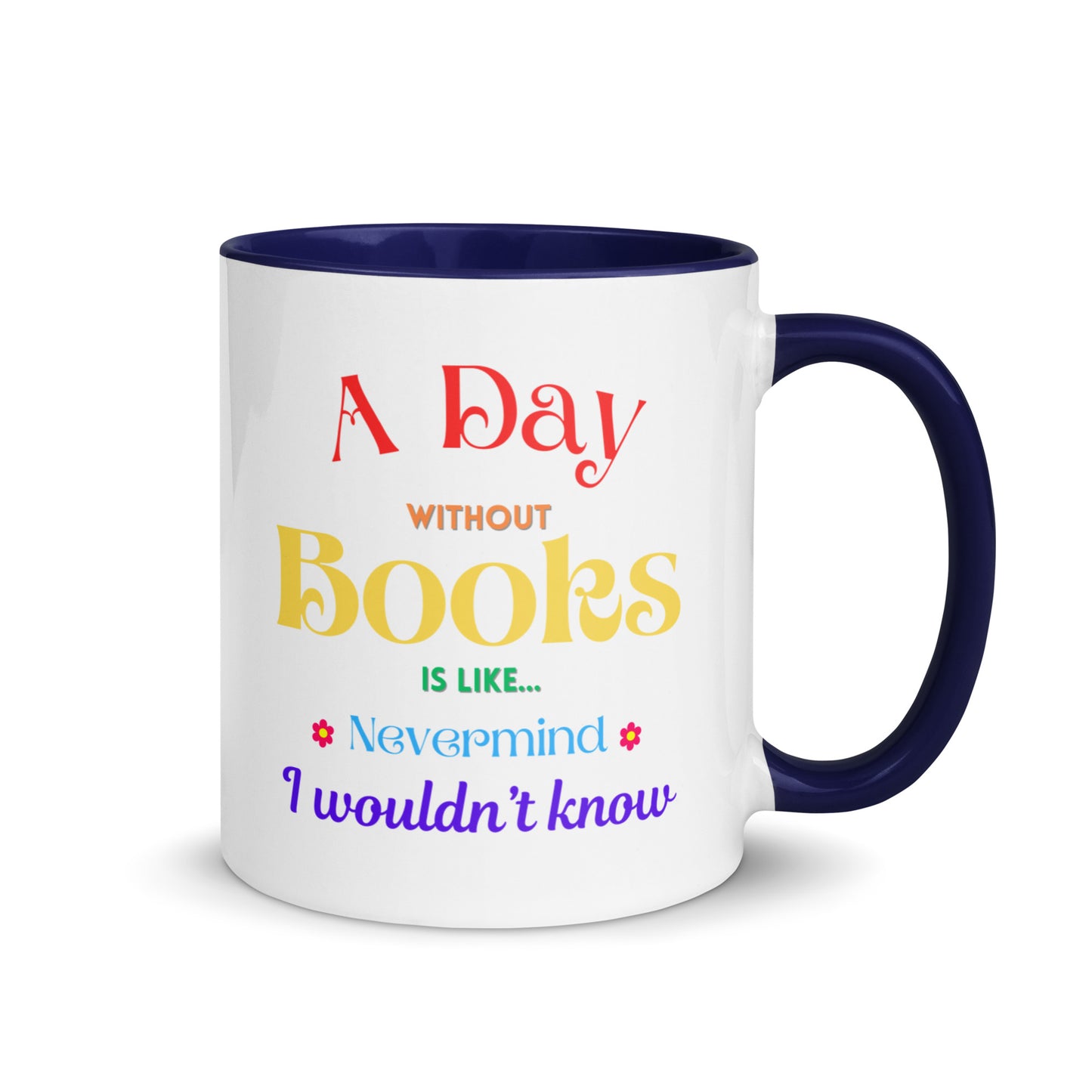 A Day without books, Mug with Color Inside