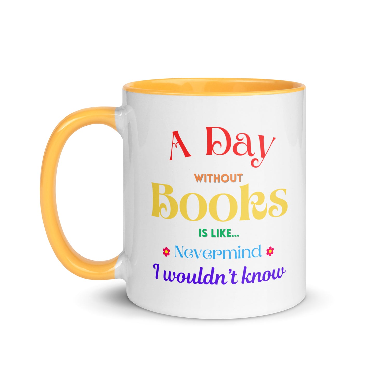 A Day without books, Mug with Color Inside