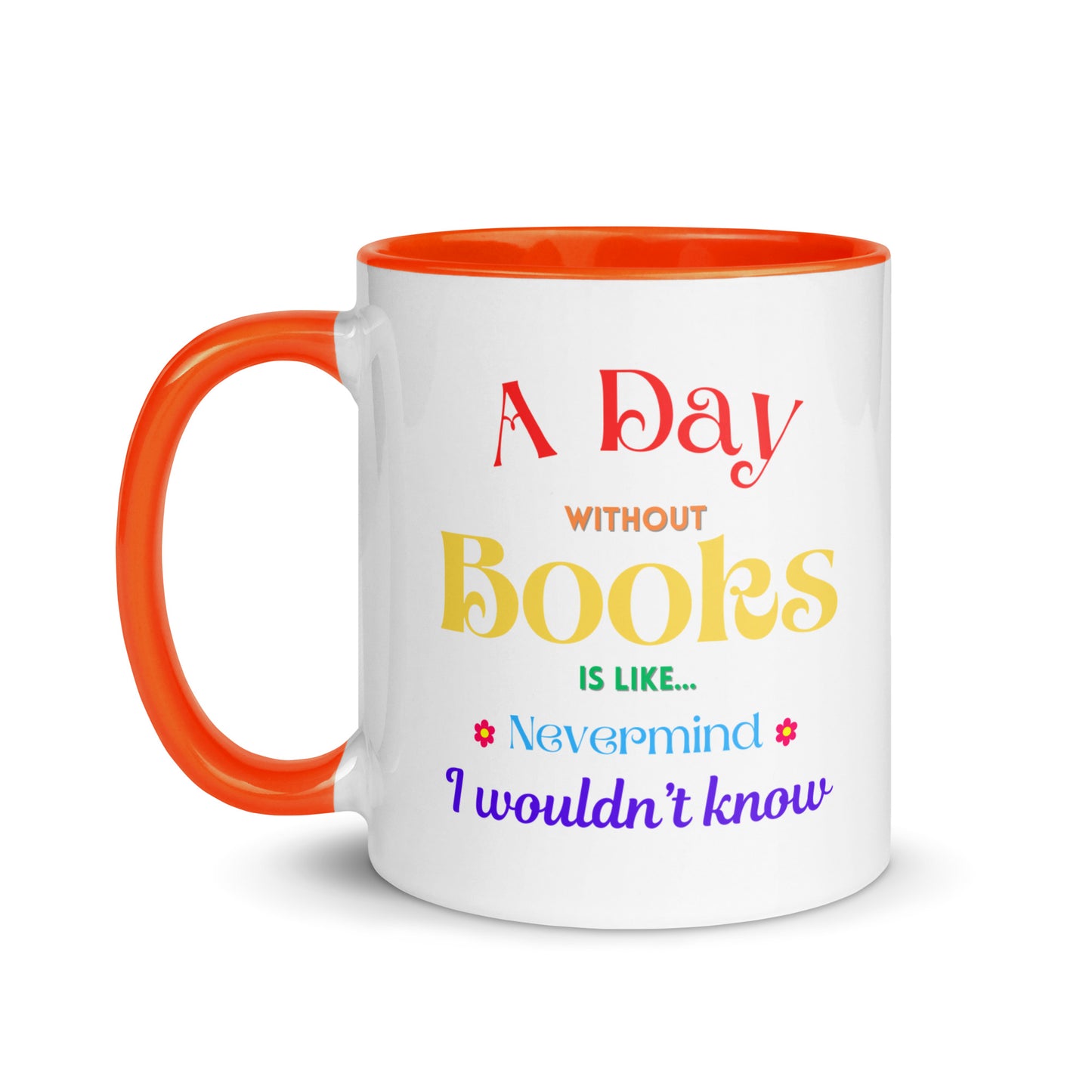 A Day without books, Mug with Color Inside