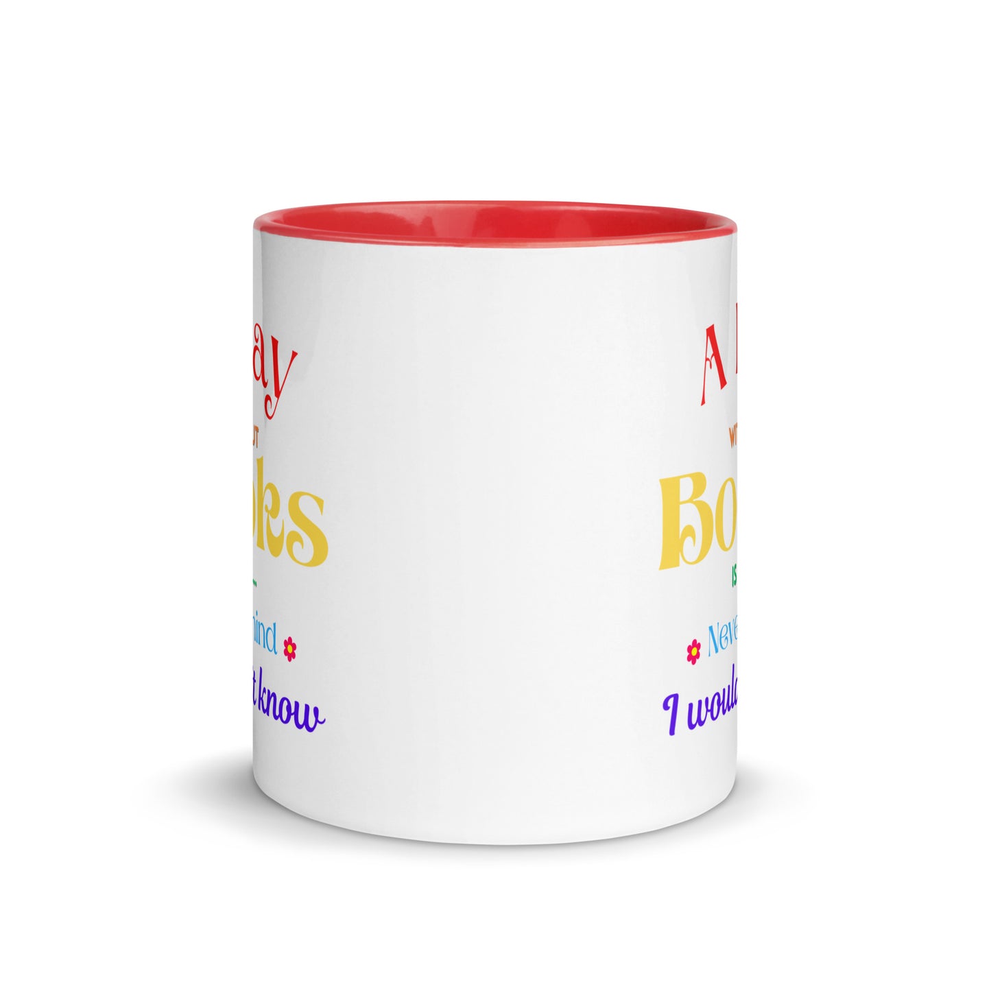 A Day without books, Mug with Color Inside
