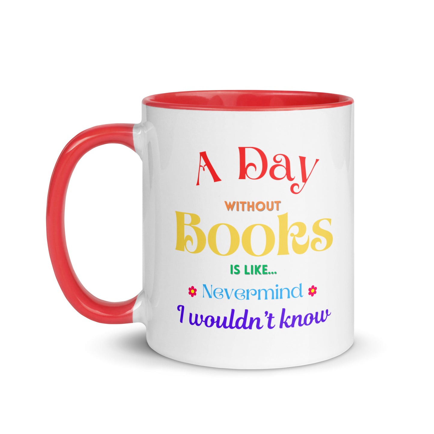 A Day without books, Mug with Color Inside