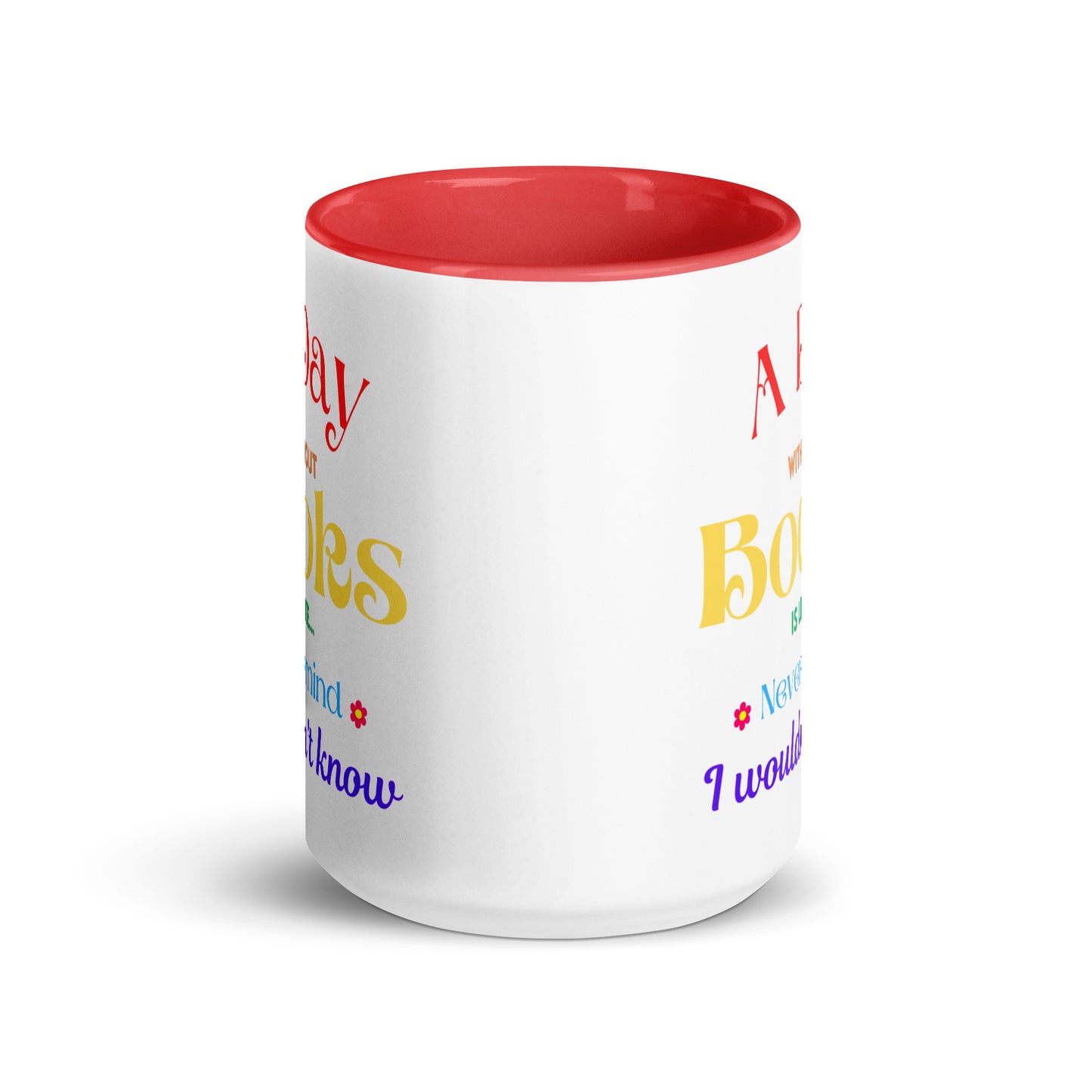 A Day without books, Mug with Color Inside