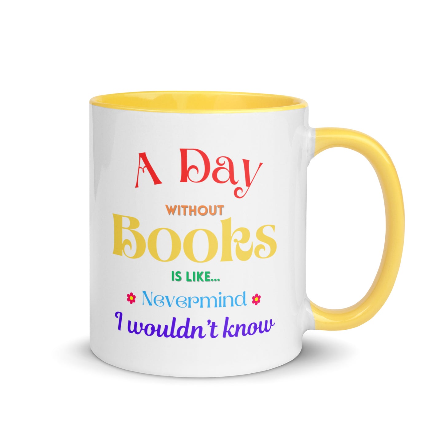 A Day without books, Mug with Color Inside