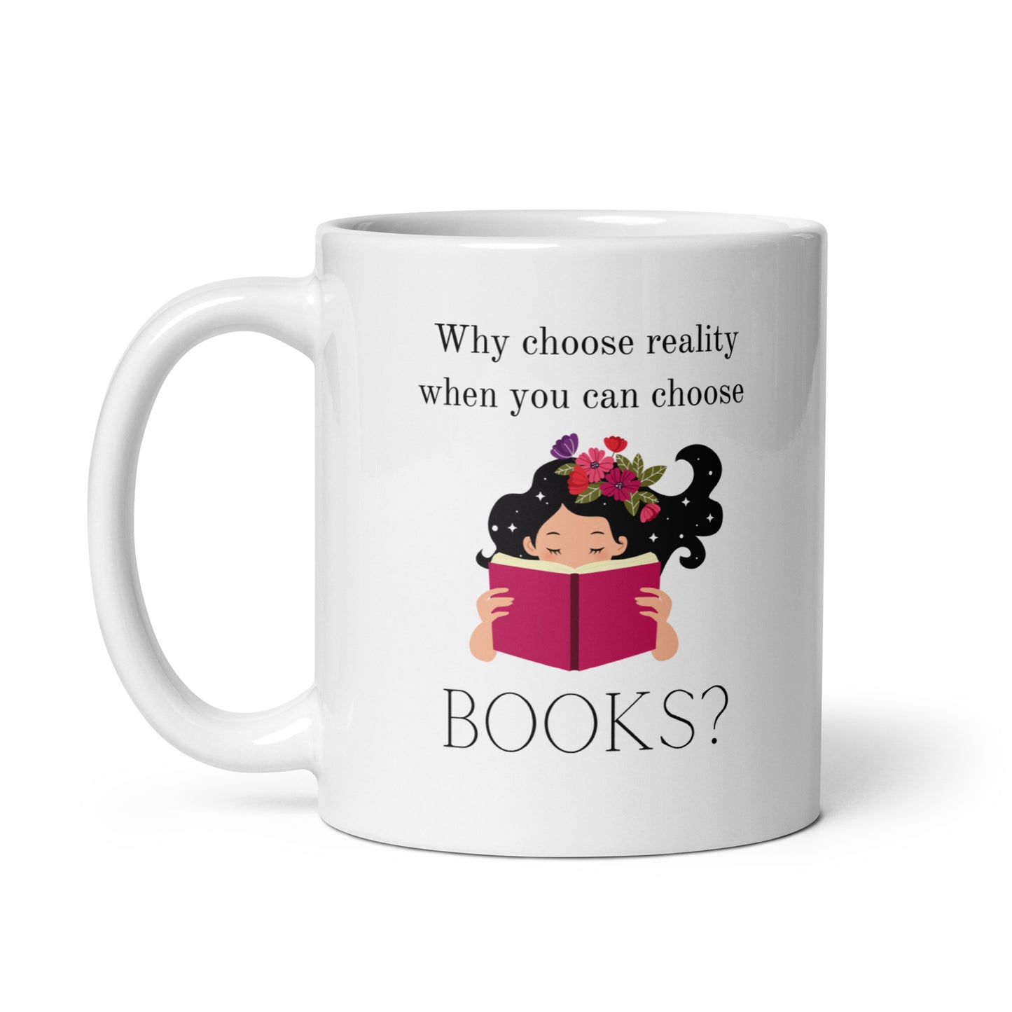 Why choose reality? White glossy mug
