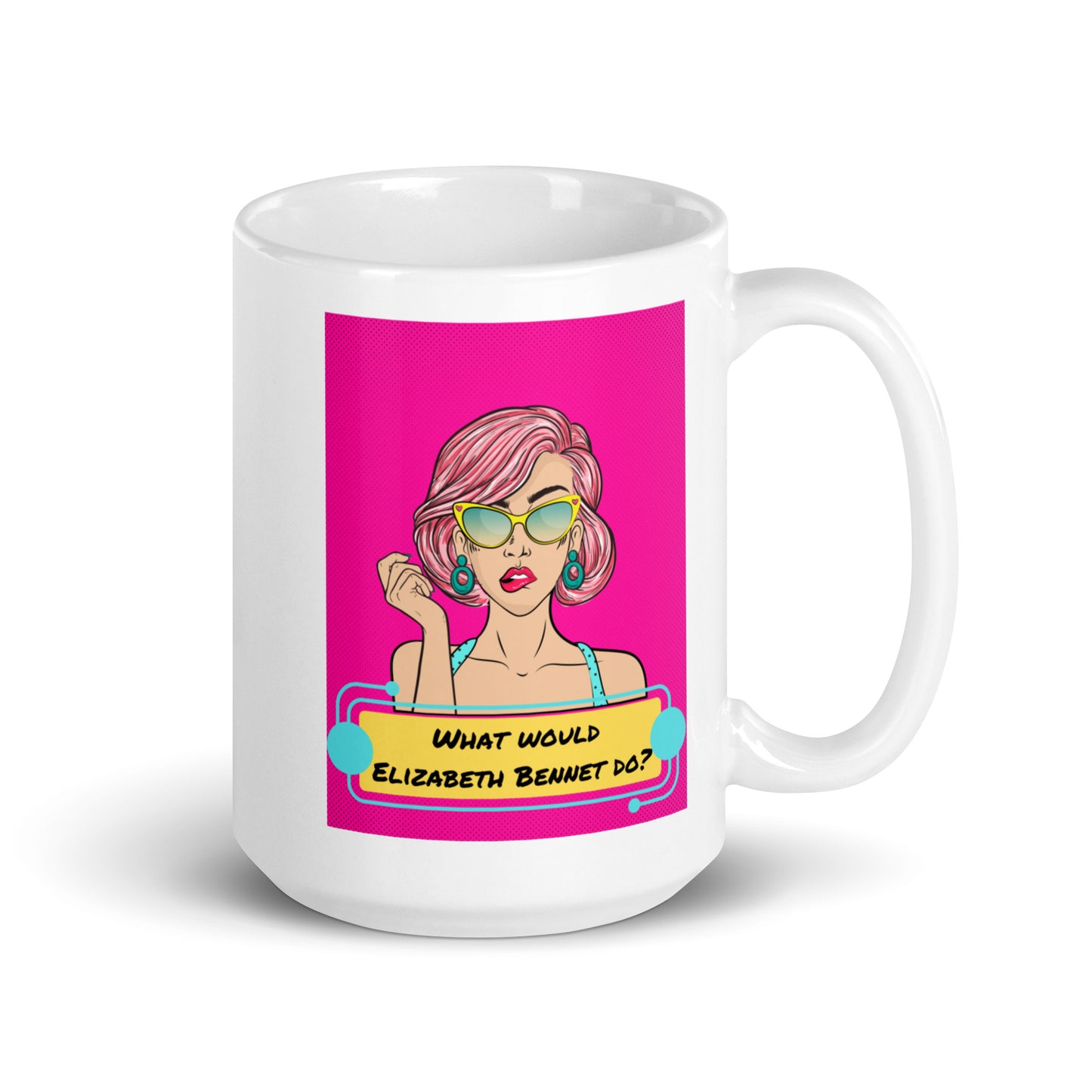 What would Elizabeth Bennet do? White glossy mug