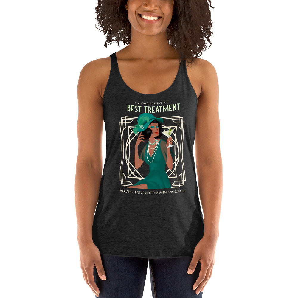 I always deserve the Best Treatment, Art Deco style Women's Racerback Tank