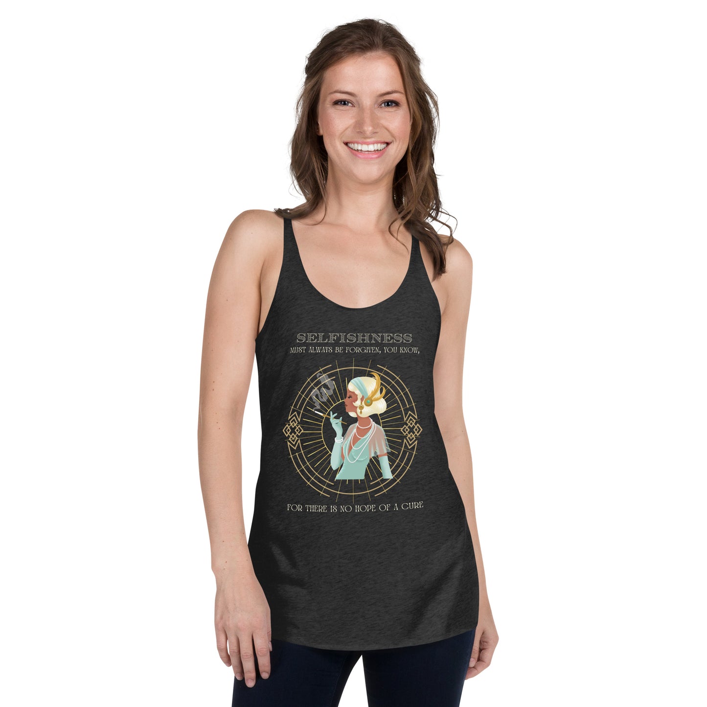 Selfishness must always be forgiven, Art Deco style Women's Racerback Tank