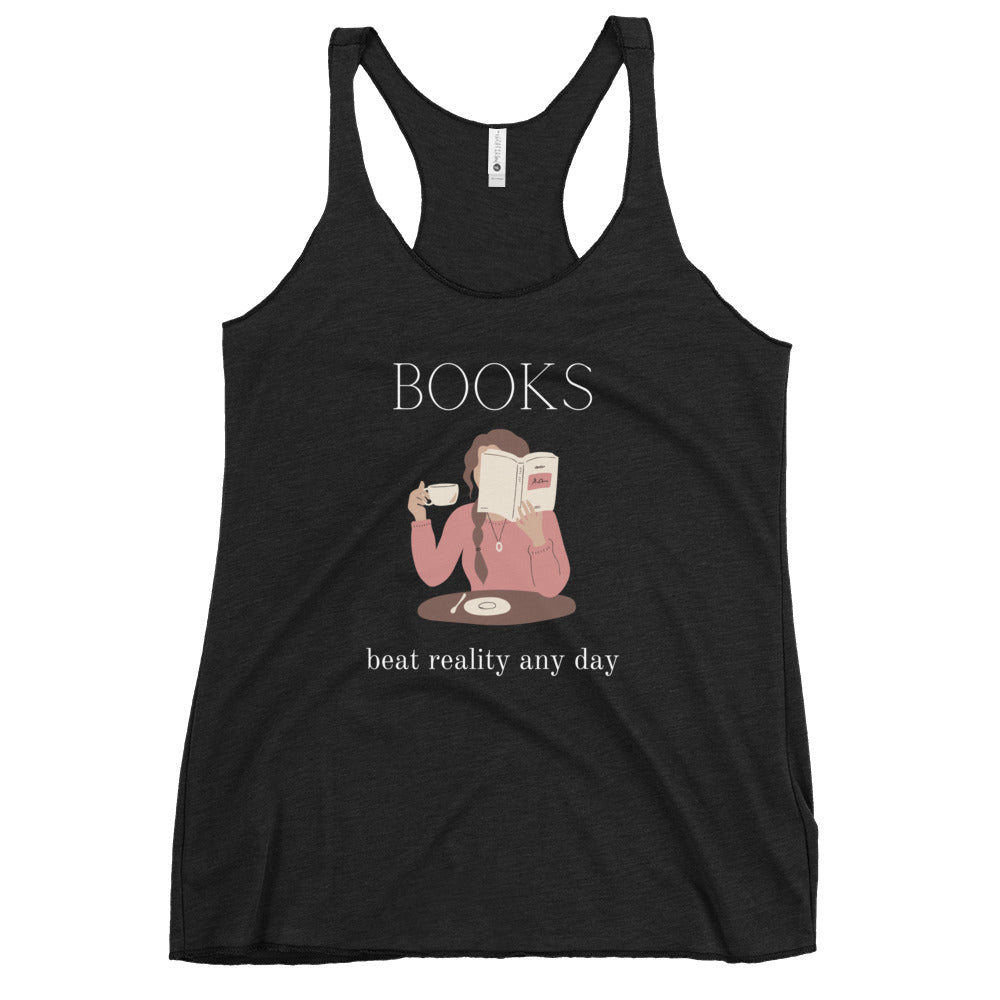 Books beat reality any day, Women's Racerback Tank