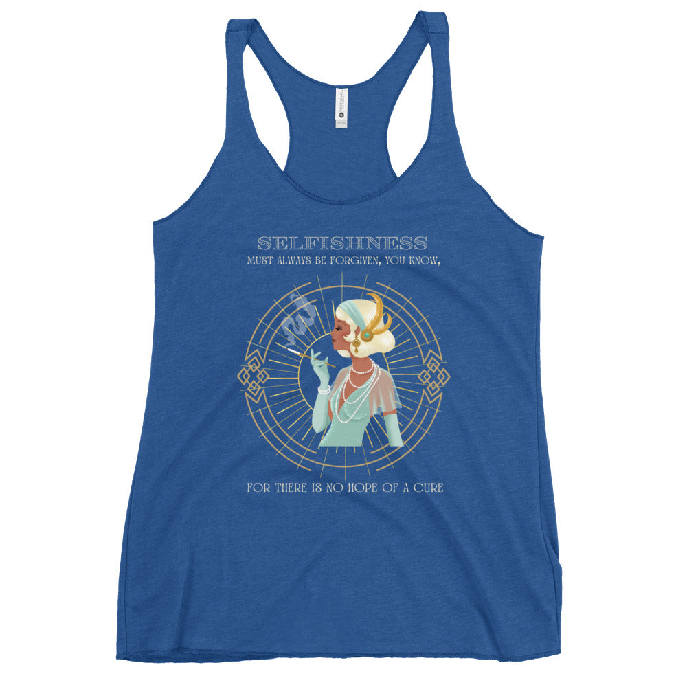 Selfishness must always be forgiven, Art Deco style Women's Racerback Tank