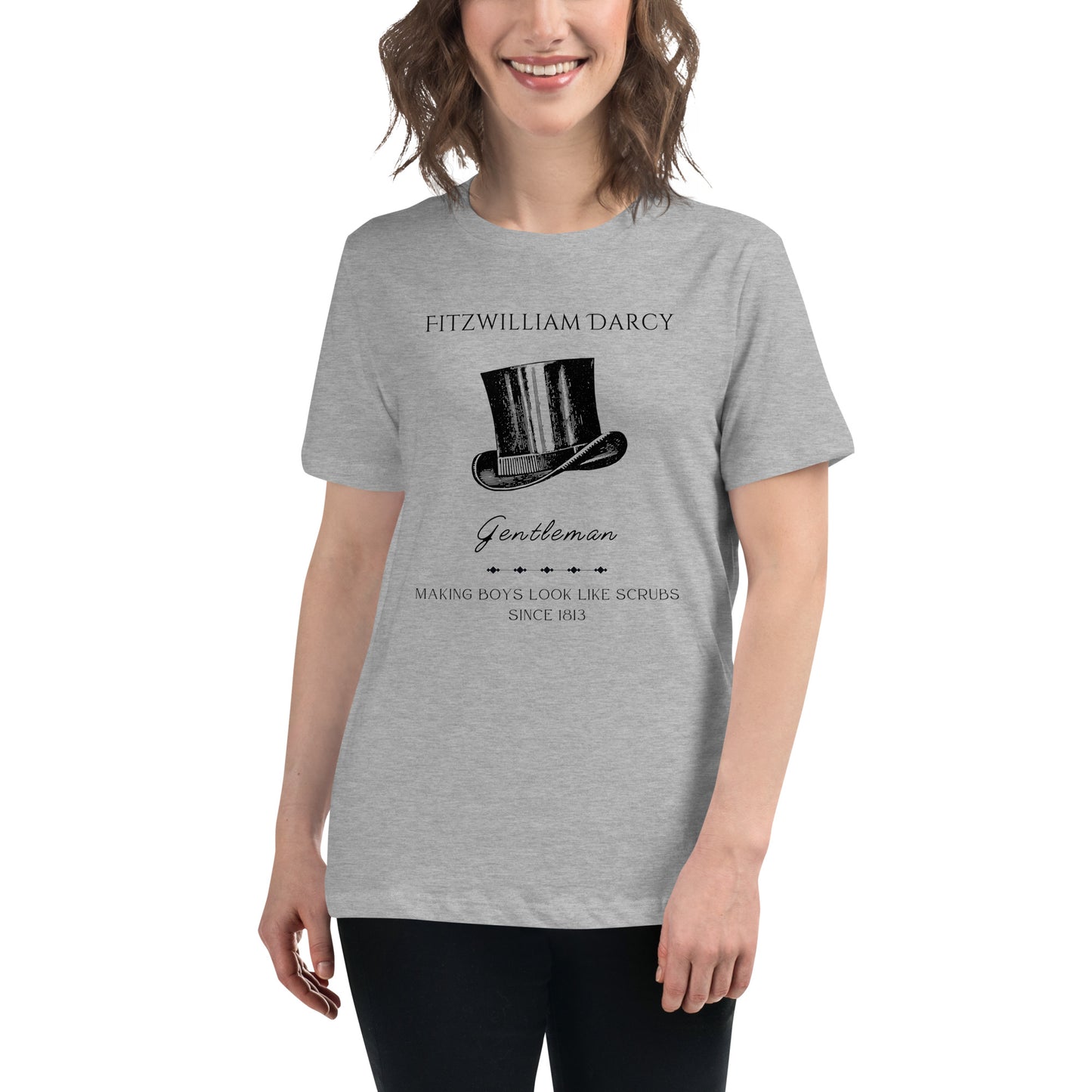 Fitzwilliam Darcy, Making Boys Look Like Scrubs, Women's Relaxed T-Shirt
