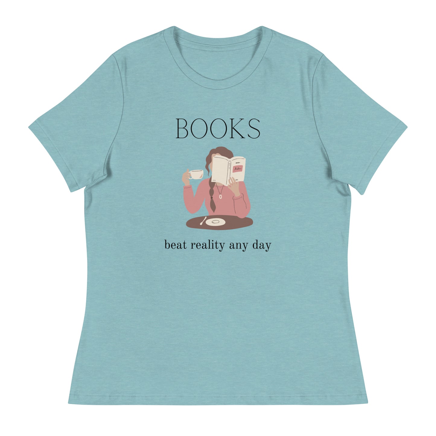 Books beat reality any day, Women's Relaxed T-Shirt