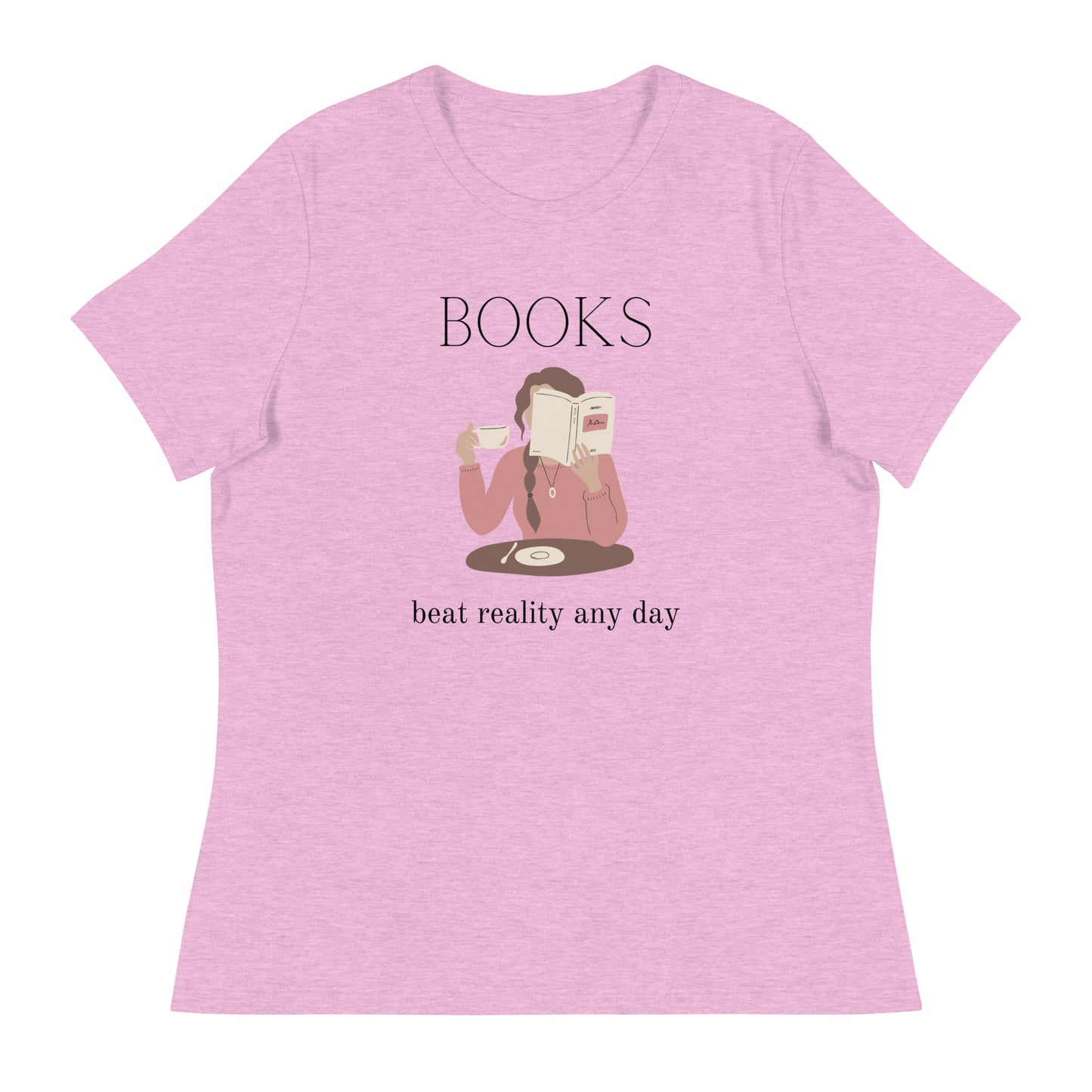 Books beat reality any day, Women's Relaxed T-Shirt