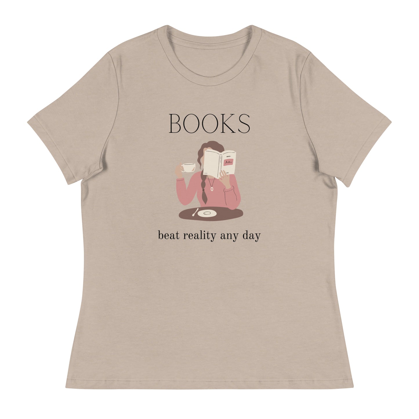 Books beat reality any day, Women's Relaxed T-Shirt