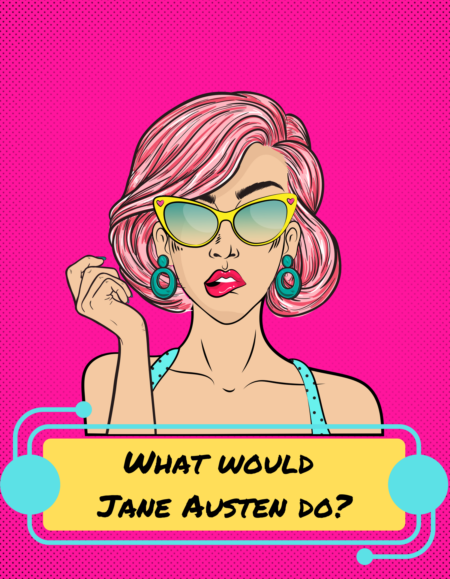What Would She Do? All