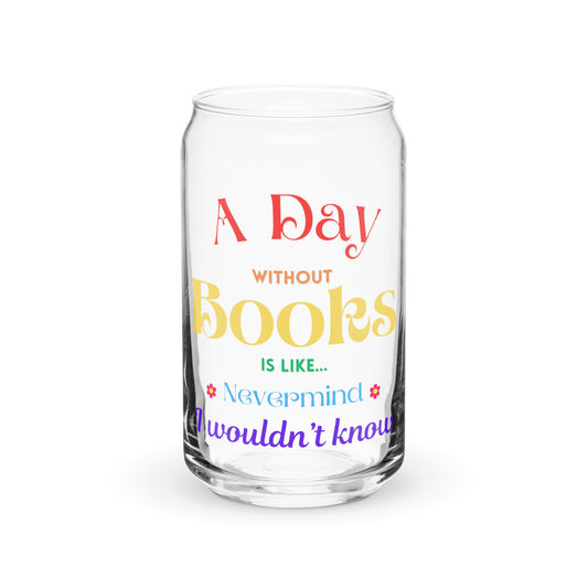 A Day Without Books, Can-shaped glass