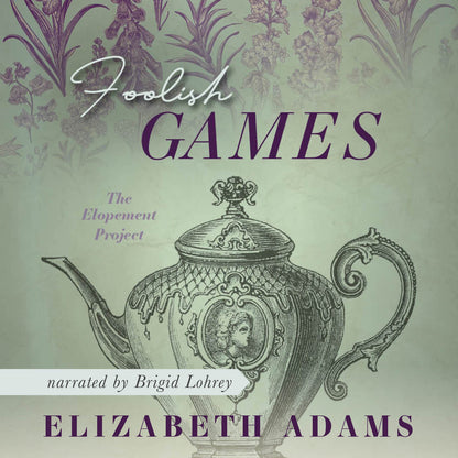 Foolish Games: A Pride and Prejudice Vagary (The Elopement Project) Audiobook