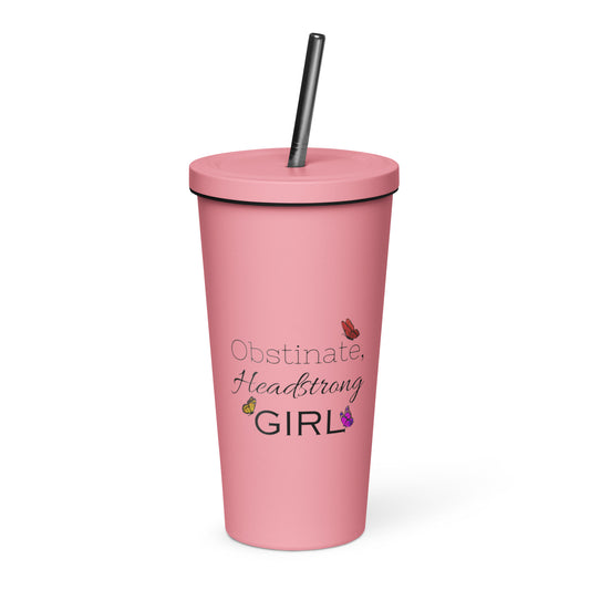Obstinate, Headstrong Girl Insulated Tumbler with straw