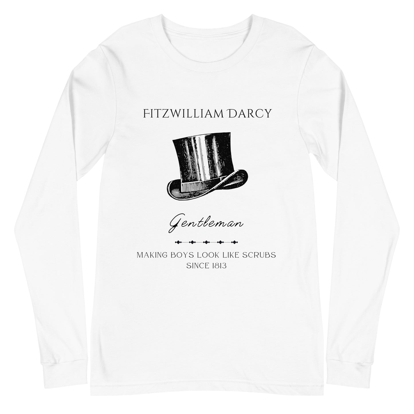 Fitzwilliam Making Boys Look Like Scrubs Unisex Long Sleeve Tee