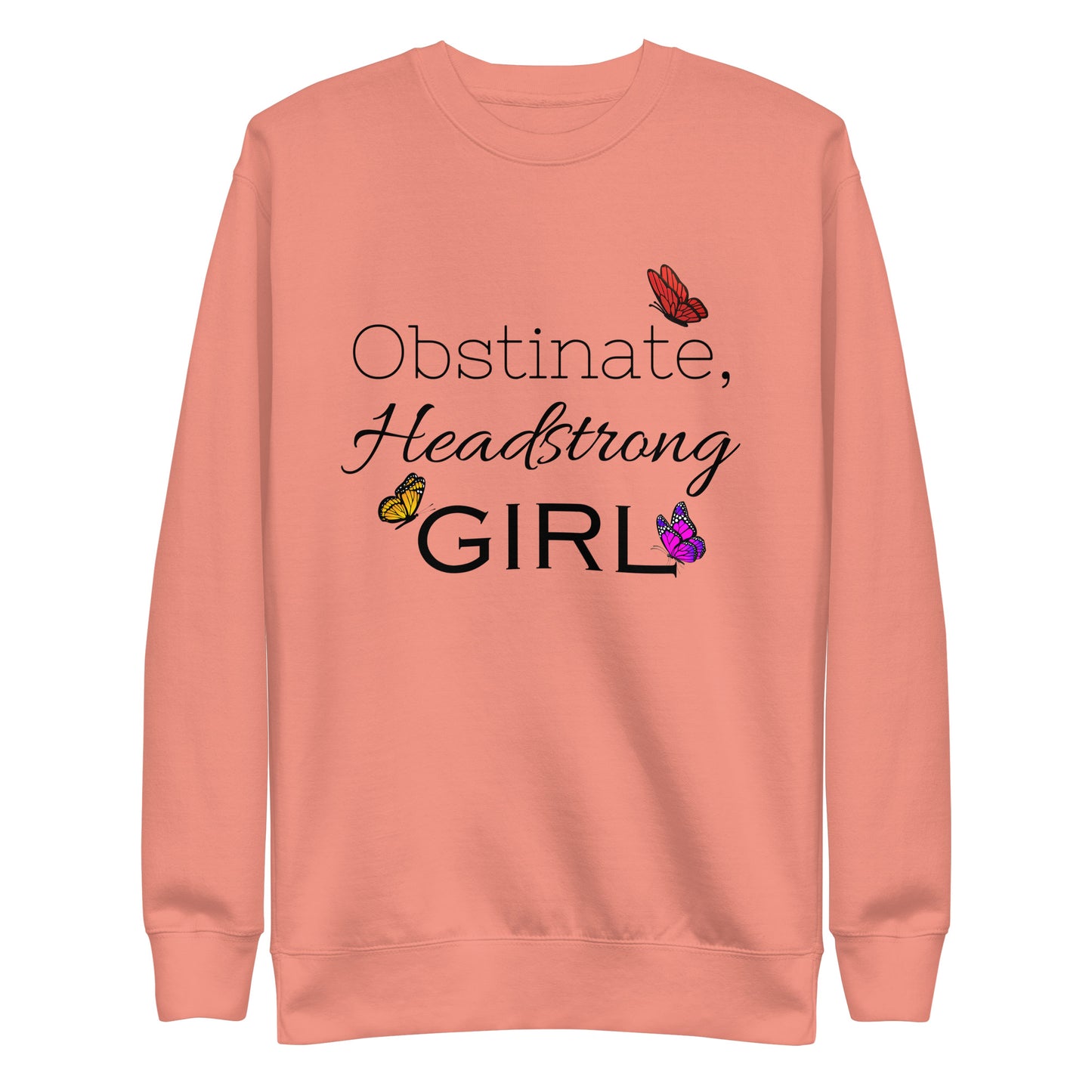 Obstinate, Headstrong Girl Unisex Premium Sweatshirt