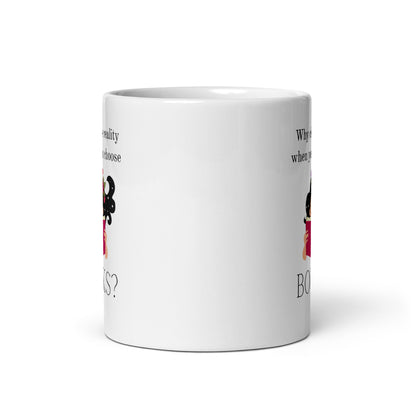 Why choose reality? White glossy mug