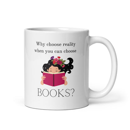 Why choose reality? White glossy mug