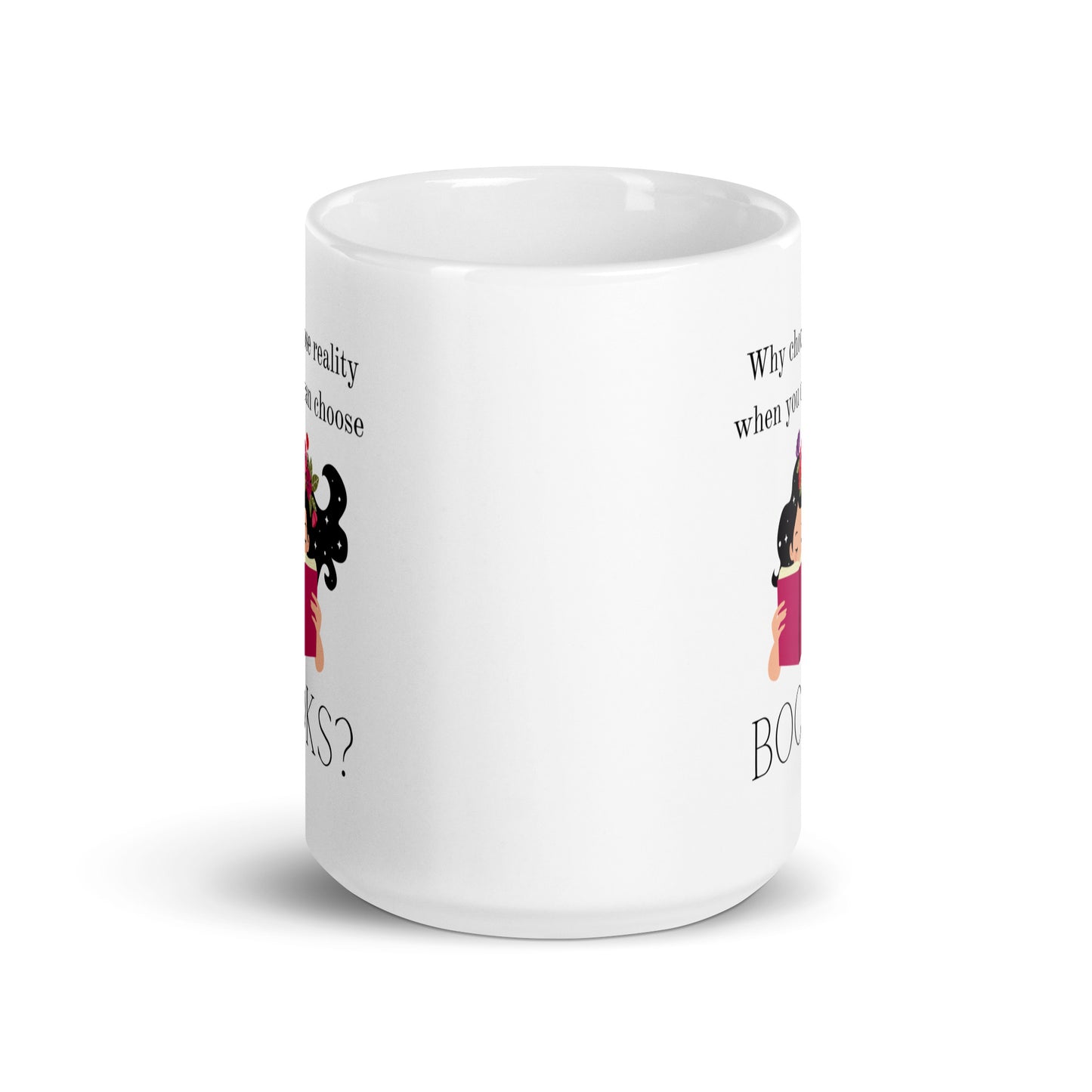 Why choose reality? White glossy mug