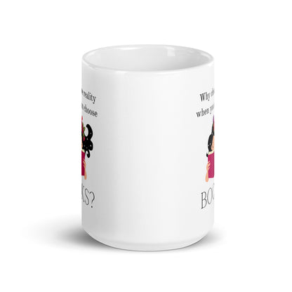 Why choose reality? White glossy mug