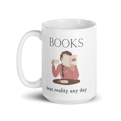 Books beat reality any day, White glossy mug