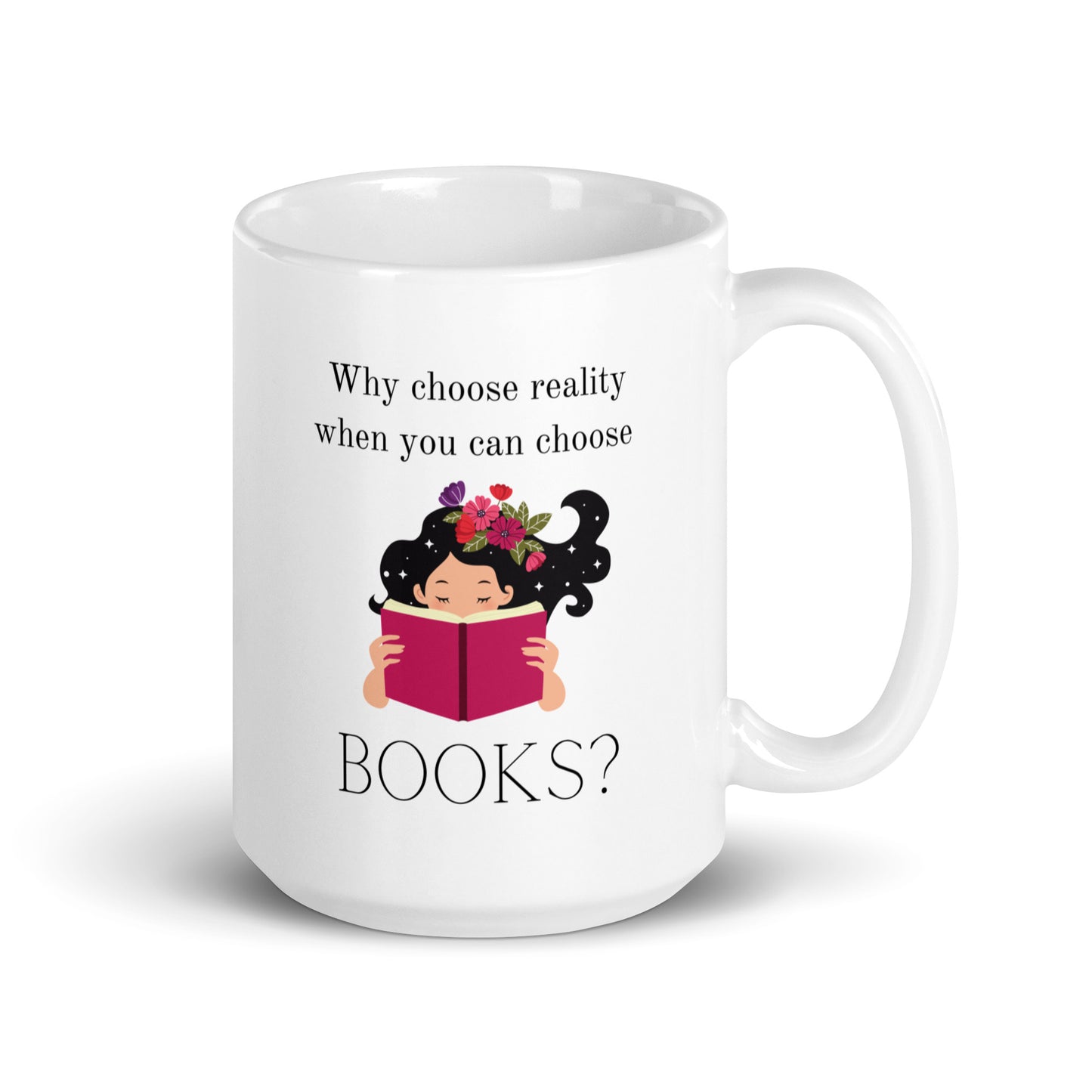 Why choose reality? White glossy mug