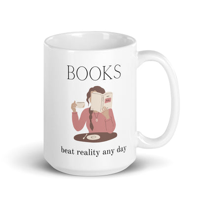 Books beat reality any day, White glossy mug