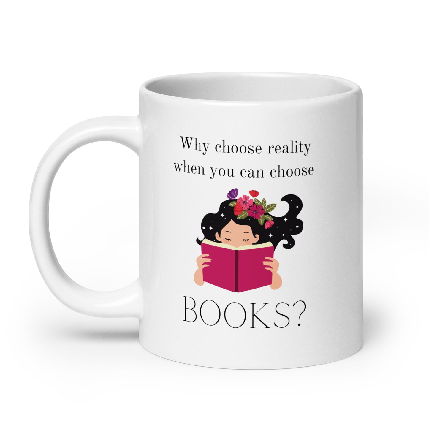 Why choose reality? White glossy mug