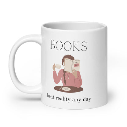 Books beat reality any day, White glossy mug