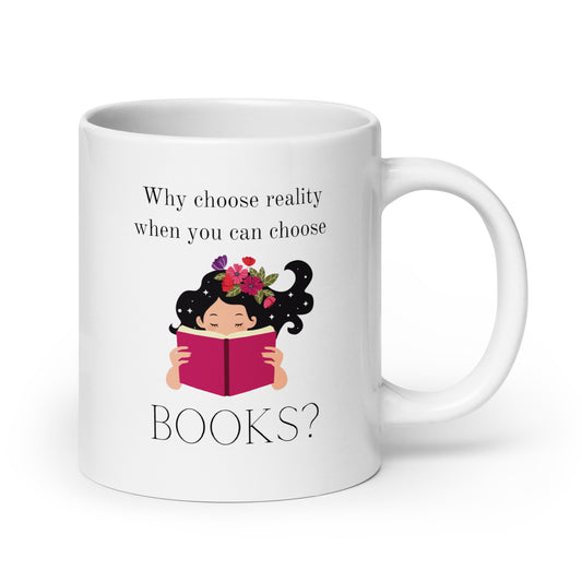 Why choose reality? White glossy mug