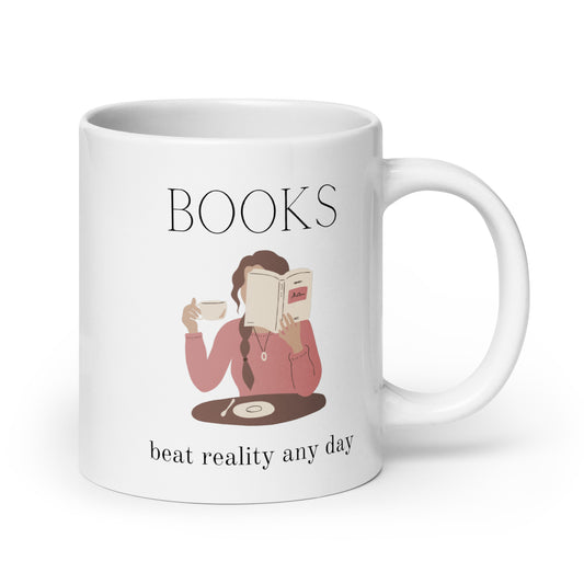 Books beat reality any day, White glossy mug