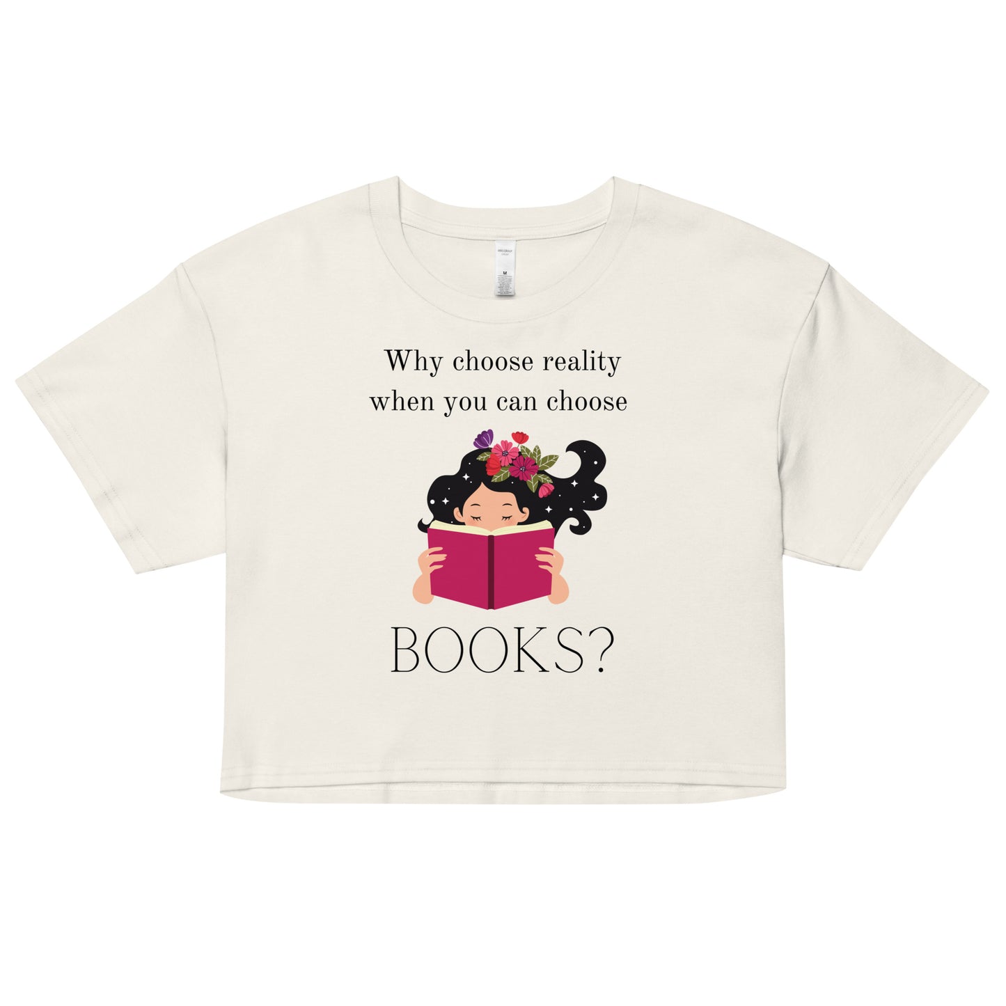 Why choose reality when you can choose books? Women’s crop top