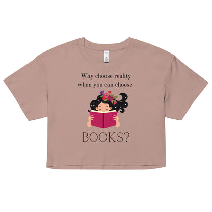Why choose reality when you can choose books? Women’s crop top